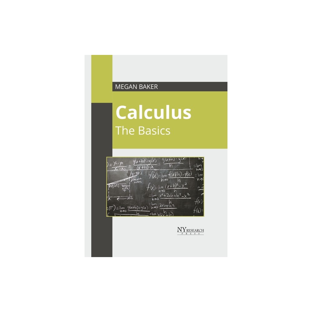 Calculus: The Basics - by Megan Baker (Hardcover)