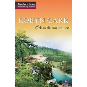 Brisas de noviembre - by  Robyn Carr (Paperback) - 1 of 1