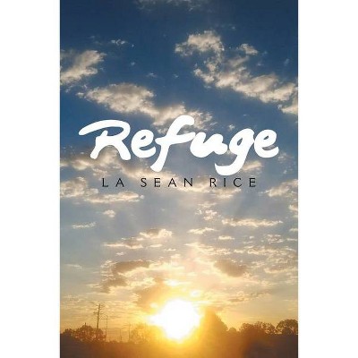 Refuge - by  La Sean Rice (Paperback)