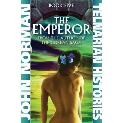 The Emperor - (Telnarian Histories) by  John Norman (Paperback)