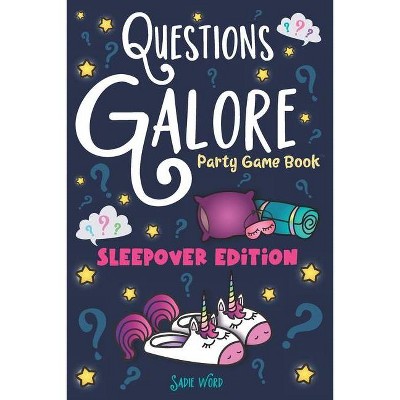 Questions Galore Party Game Book - by  Sadie Word (Paperback)