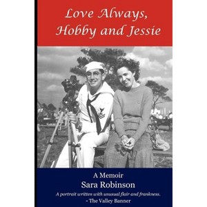 Love Always, Hobby and Jessie - by  Sara Robinson (Paperback) - 1 of 1