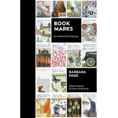 Book Marks: An Artist's Card Catalog - by  Barbara Page (Hardcover)