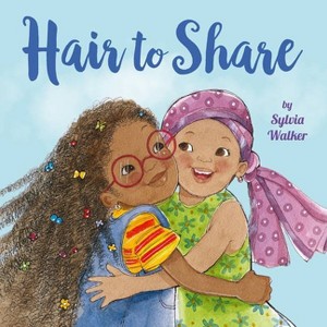 Hair to Share - by  Sylvia Walker (Hardcover) - 1 of 1