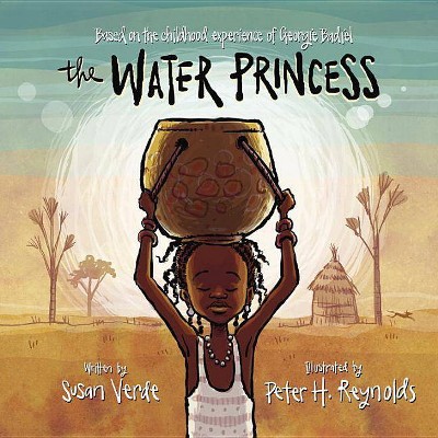 The Water Princess - by  Susan Verde & Georgie Badiel (Hardcover)