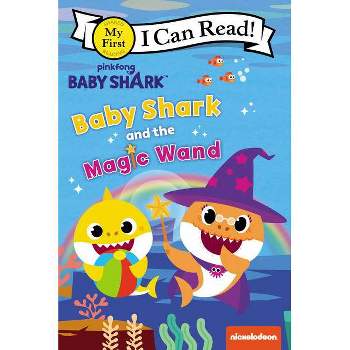 Baby Shark: Baby Shark and the Magic Wand - (My First I Can Read) by Pinkfong (Paperback)