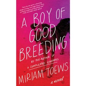 A Boy of Good Breeding - by  Miriam Toews (Paperback) - 1 of 1