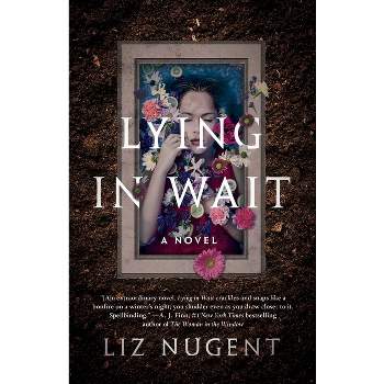 Lying in Wait - by  Liz Nugent (Paperback)