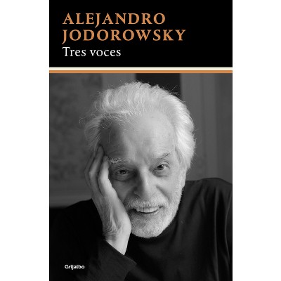 Tres Voces / Three Voices - by  Alejandro Jodorowsky (Paperback)