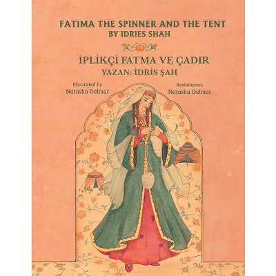 Fatima the Spinner and the Tent / İPLİKÇİ FATMA VE ÇADIR - (Teaching Stories) by  Idries Shah (Paperback)