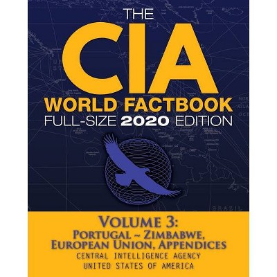 The CIA World Factbook Volume 3 - Full-Size 2020 Edition - (Carlile Intelligence Library) by  Central Intelligence Agency (Paperback)