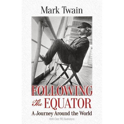 Following the Equator - (Dover Books on Travel, Adventure) by  Mark Twain (Paperback)