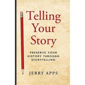 Telling Your Story - by  Jerry Apps (Paperback) - 1 of 1