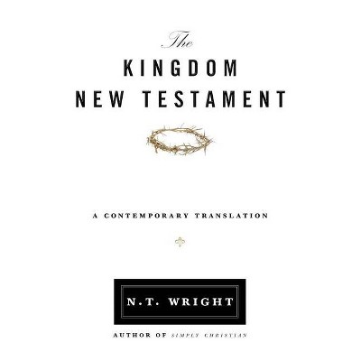 Kingdom New Testament-OE - by  N T Wright (Hardcover)