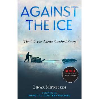 Against the Ice - by  Ejnar Mikkelsen (Paperback)