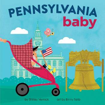 Pennsylvania Baby - (Local Baby Books) by  Shirley Vernick (Board Book)