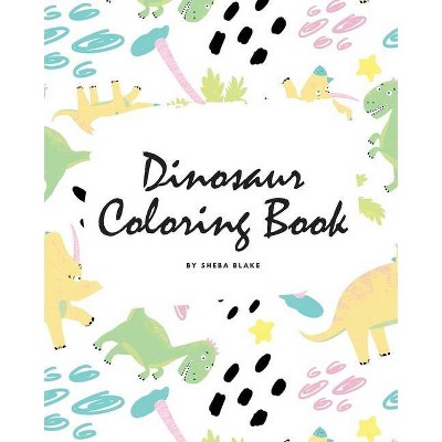 Dinosaur Coloring Book for Children (8x10 Coloring Book / Activity Book) - (Dinosaur Coloring Books) by  Sheba Blake (Paperback)