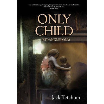 Only Child - 2nd Edition by  Jack Ketchum (Paperback)