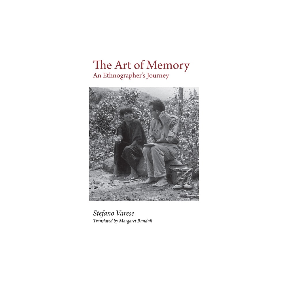 The Art of Memory - (Historia y Ciencias Sociales) by Stefano Varese (Paperback)