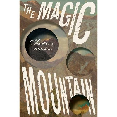 The Magic Mountain - by  Thomas Mann (Paperback)