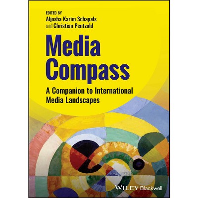 Media Compass - by  Aljosha Karim Schapals & Christian Pentzold (Hardcover)