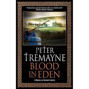 Blood in Eden - (Sister Fidelma Mystery) by  Peter Tremayne (Paperback) - 1 of 1