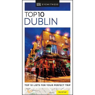 DK Eyewitness Top 10 Dublin - (Pocket Travel Guide) by  Dk Eyewitness (Paperback)