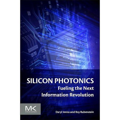 Silicon Photonics - by  Daryl Inniss & Roy Rubenstein (Paperback)