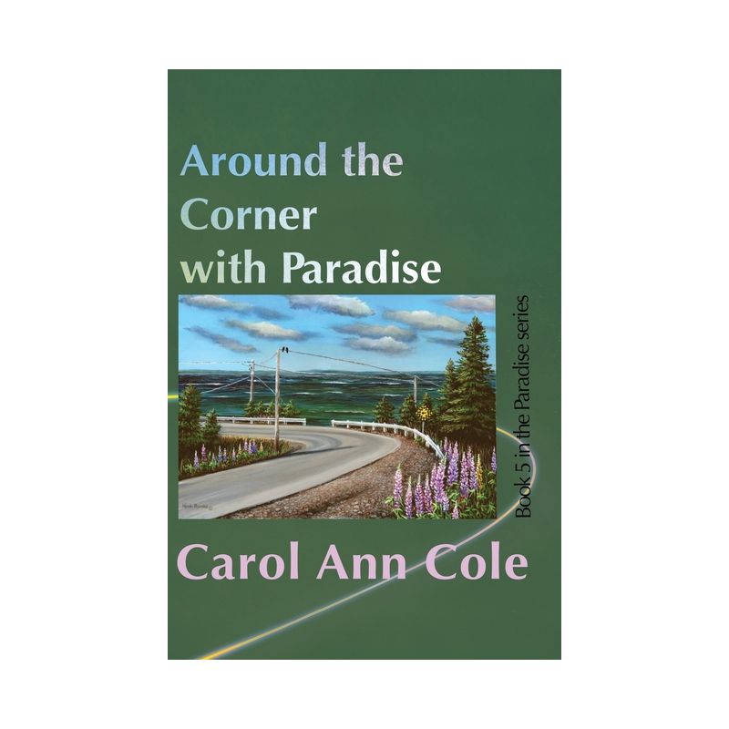 Around the Corner with Paradise - (Paradise Seriew) by  Carol Ann Cole (Paperback), 1 of 2
