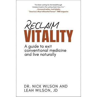 Reclaim Vitality - by  Nick Wilson & Leah Wilson (Hardcover)
