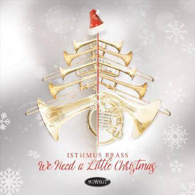 Isthmus Brass - We Need A Little Christmas (CD)