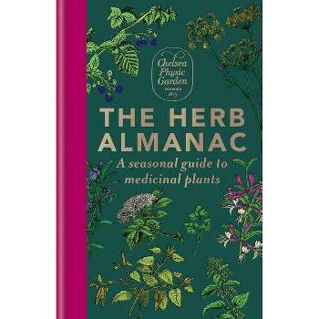 The Herb Almanac - by  Chelsea Physic Garden (Hardcover)