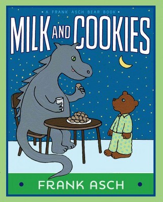 Milk and Cookies - (Frank Asch Bear Book) by  Frank Asch (Board Book)