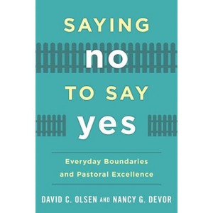 Saying No to Say Yes - by  David C Olsen & Nancy G Devor (Paperback) - 1 of 1