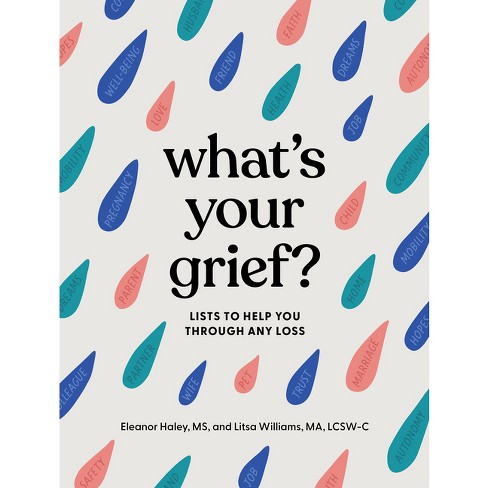 What's Your Grief? - by  Eleanor Haley & Litsa Williams (Hardcover) - image 1 of 1