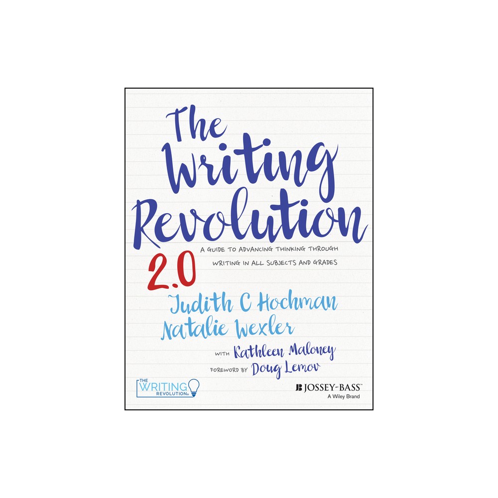 The Writing Revolution 2.0 - 2nd Edition by Judith C Hochman & Natalie Wexler (Paperback)