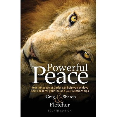 Powerful Peace - by  Greg Fletcher & Sharon Fletcher (Paperback)