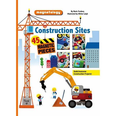 Construction Sites - (Magnetology) by  Marie Fordacq (Hardcover)