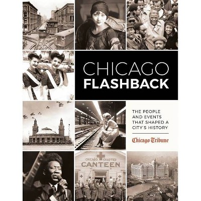 Chicago Flashback - by  Chicago Tribune (Hardcover)