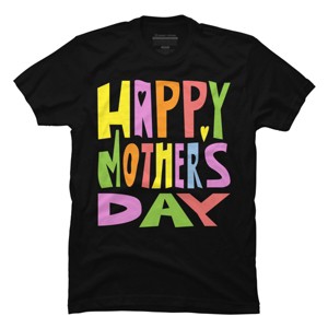 Men's Design By Humans Happy Mother's Day Colorful Text By Yunta T-Shirt - 1 of 2