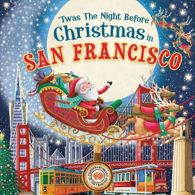 'Twas the Night Before Christmas in San Francisco - (Hardcover)