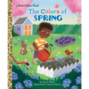 The Colors of Spring - (Little Golden Book) by  Danna Smith (Hardcover) - 1 of 1