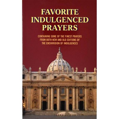 Favorite Indulgenced Prayers - by  Anthony M Buono (Paperback)