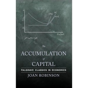 The Accumulation of Capital - (Palgrave Classics in Economics) 3rd Edition by  J Robinson (Paperback) - 1 of 1