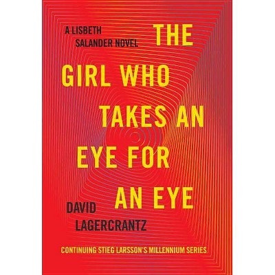  Girl Who Takes an Eye for an Eye -  (Millennium) by David Lagercrantz (Hardcover) 