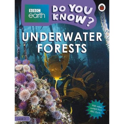  Underwater Forests - BBC Earth Do You Know...? Level 3 - by  Ladybird (Paperback) 