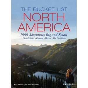 The Bucket List: North America - (Bucket Lists) by  Kath Stathers & Paul Oswell (Hardcover) - 1 of 1