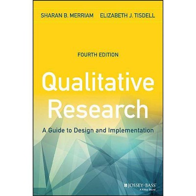 Qualitative Research - 4th Edition by  Sharan B Merriam & Elizabeth J Tisdell (Paperback)