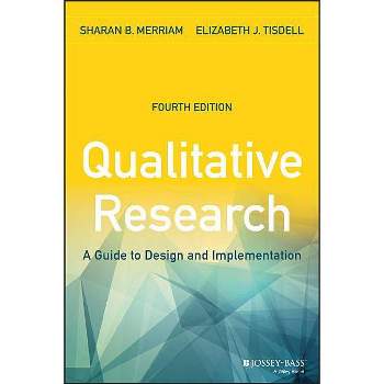 Qualitative Research - 4th Edition by  Sharan B Merriam & Elizabeth J Tisdell (Paperback)