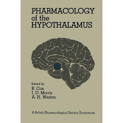 Pharmacology of the Hypothalamus - by  Barbara G Cox (Paperback)